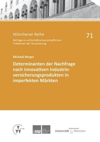 Determinanten der Nachfrage nach innovativen Industrieversicherungsprodukten in imperfekten Märkten