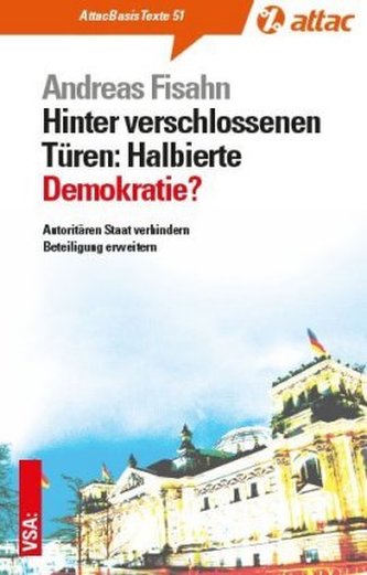 Hinter verschlossenen Türen: Halbierte Demokratie