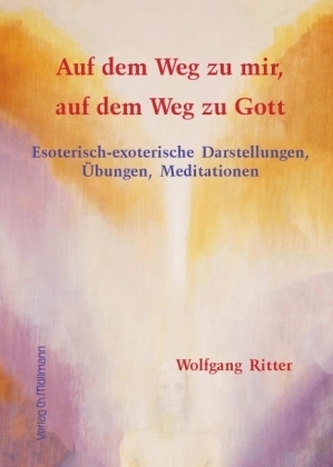 Auf dem Weg zu mir, auf dem Weg zu Gott Auf dem Weg zu mir, auf dem Weg zu Gott