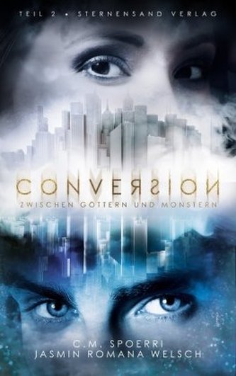 Conversion (Band 2): Zwischen Göttern und Monstern