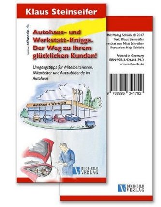 Autohaus- und Werkstatt-Knigge. Der Weg zu Ihrem glücklichen Kunden! Autohaus- und Werkstatt-Knigge. Der Weg zu Ihrem glücklichen Kunden!