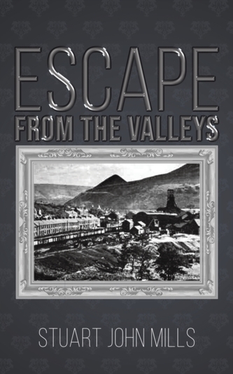ESCAPE FROM THE VALLEYS