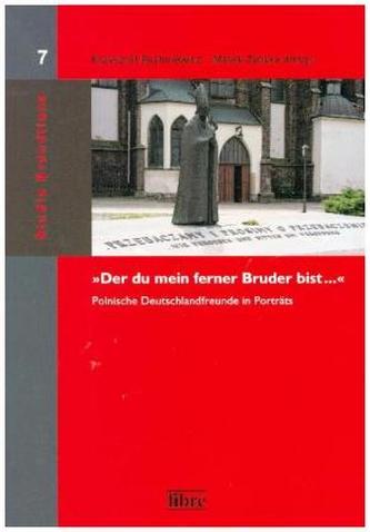 Der du mein ferner Bruder bist ...