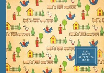 Das bunte Spielzeugdorf