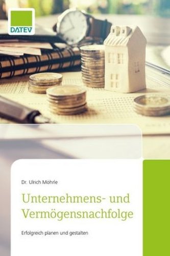 Unternehmens- und Vermögensnachfolge erfolgreich planen und gestalten