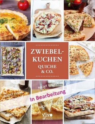 Zwiebelkuchen, Quiche & Co Zwiebelkuchen, Quiche & Co