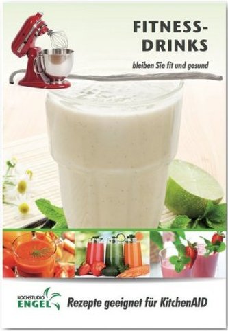 Fitness-Drinks - Rezepte geeignet für KitchenAid