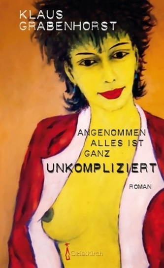 Angenommen alles ist ganz unkompliziert