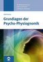 Grundlagen der Psycho-Physiognomik