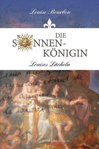 Die Sonnenkönigin - Louises Lächeln