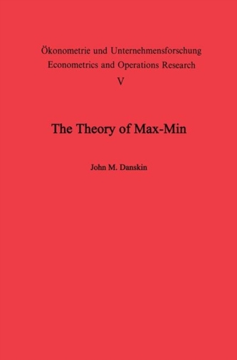 The Theory of Max-Min and its Application to Weapons Allocation Problems