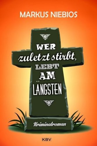 Wer zuletzt stirbt, lebt am längsten