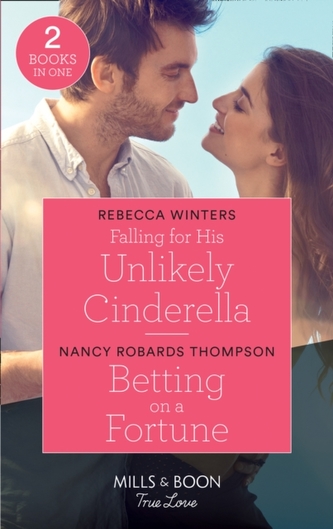 Falling For His Unlikely Cinderella / Betting On A Fortune