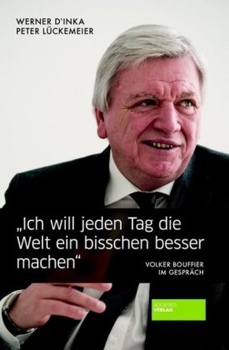 Ich will jeden Tag die Welt ein bisschen besser machen