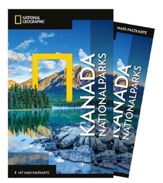 NATIONAL GEOGRAPHIC Traveler Reiseführer Kanada Nationalparks mit Maxi-Faltkarte