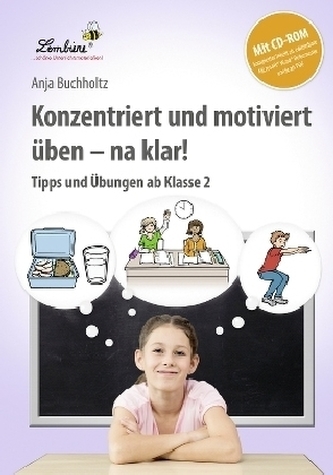 Konzentriert und motiviert üben - na klar!, m. CD-ROM