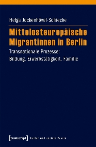 Mittelosteuropäische Migrantinnen in Berlin Mittelosteuropäische Migrantinnen in Berlin