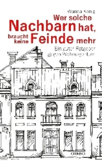 Wer solche Nachbarn hat, braucht keine Feinde mehr