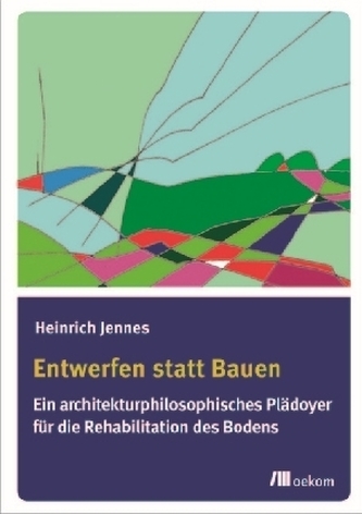 Entwerfen statt Bauen