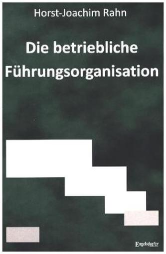 Die betriebliche Führungsorganisation