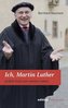 Ich, Martin Luther