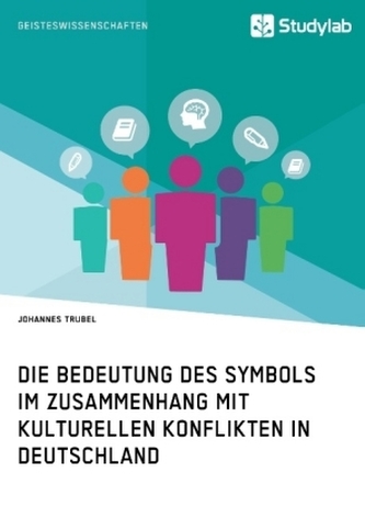 Die Bedeutung des Symbols im Zusammenhang mit kulturellen Konflikten in Deutschland