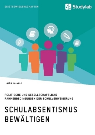 Schulabsentismus bewältigen. Politische und gesellschaftliche Rahmenbedingungen der Schulverweigerung
