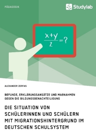Die Situation von Schülerinnen und Schülern mit Migrationshintergrund im deutschen Schulsystem