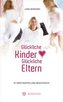 Glückliche Kinder - Glückliche Eltern, 67 Kraftkarten + Buch