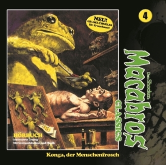 Macabros Classics - Konga, der Menschenfrosch, 2 Audio-CD
