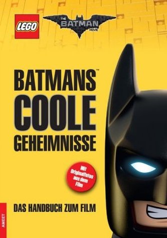 The LEGO® Batman Movie. Batmans coole Geheimnisse