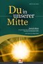 Du in unserer Mitte, für gemischten Chor SATB und Klavier/Orgel, Perkussion und Kontrabass ad lib., Gesamtpartitur