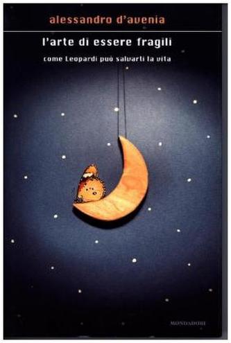 L'arte di essere fragili. Come Leopardi può salvarti la vita