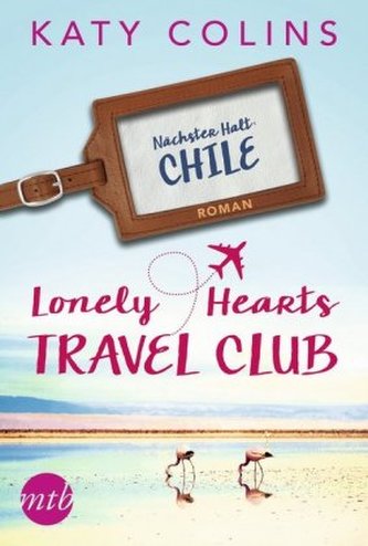 The Lonely Hearts Travel Club - Nächster Halt: Chile