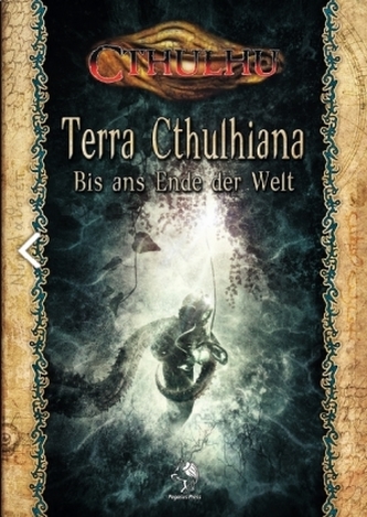 Cthulhu: Terra Cthulhiana - Bis ans Ende der Welt