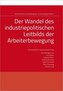 Der Wandel des industriepolitischen Leitbilds der Arbeiterbewegung