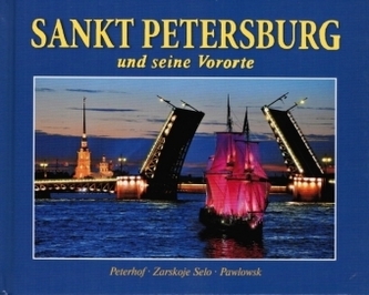 Sankt Petersburg und seine Vororte: Peterhof. Zarskoje Selo. Pawlowsk. Sankt-Peterburg i prigorody