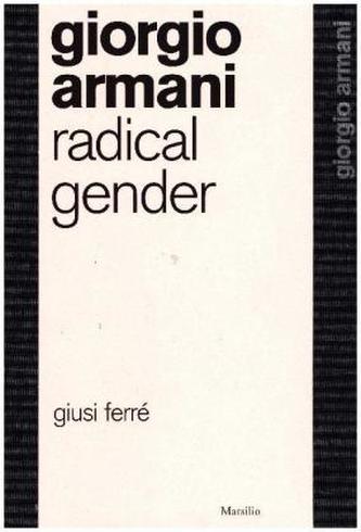 Giorgio Armani: Radical Gender