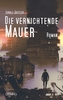 Die vernichtende Mauer