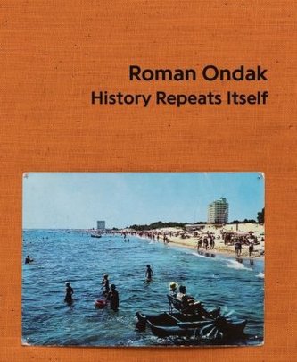 Roman Ondak. History Repeats Itself Roman Ondak. History Repeats Itself
