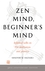 Zen Mind, Beginner's Mind