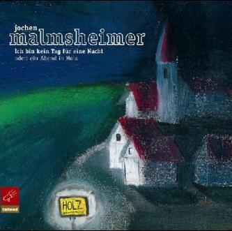 Ich bin kein Tag für eine Nacht oder: Ein Abend in Holz, 2 Audio-CDs
