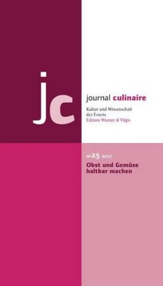 journal culinaire. Kultur und Wissenschaft des Essens, m. 1 Beilage journal culinaire. Kultur und Wissenschaft des Essens, m. 1 Beilage