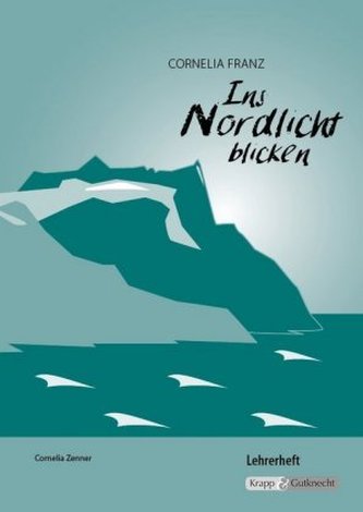 Cornelia Franz: Ins Nordlicht blicken - Lehrerheft mit CD-ROM
