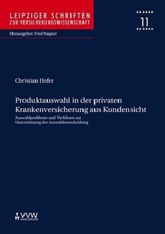 Produktauswahl in der privaten Krankenversicherung aus Kundensicht Produktauswahl in der privaten Krankenversicherung aus Kundensicht