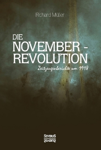 Die Novemberrevolution Die Novemberrevolution