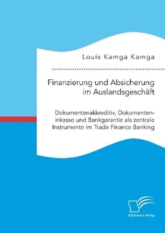 Finanzierung und Absicherung im Auslandsgeschäft