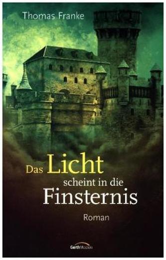 Das Licht scheint in die Finsternis