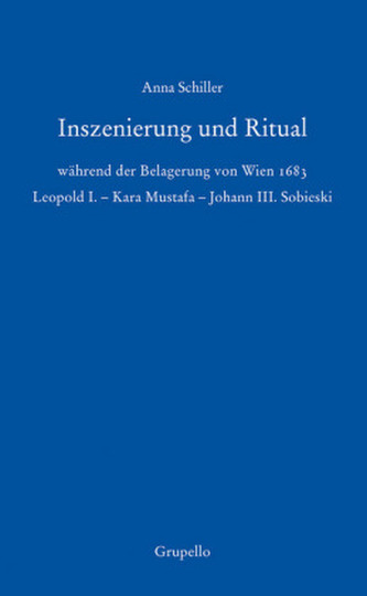 Inszenierung und Ritual während der Belagerung von Wien 1683