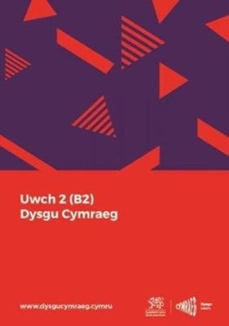 Dysgu Cymraeg: Uwch 2 (B2)